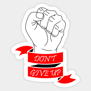 10 - DON'T GIVE UP Sticker